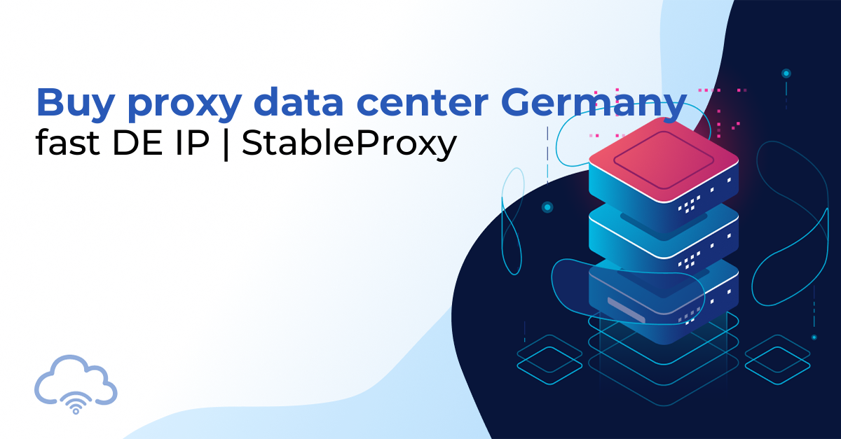 Buy proxy data center Germany — fast DE IP | StableProxy